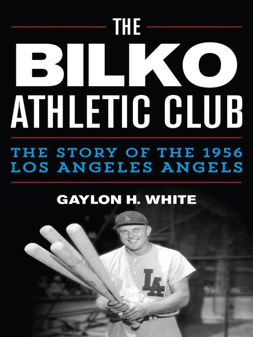 Title details for The Bilko Athletic Club by Gaylon H. White - Available